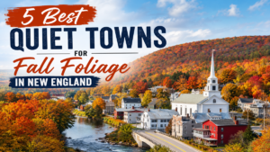 Best Quiet Towns for Fall Foliage